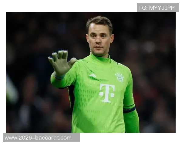 弗罗因德谈巴黎枪手对决的独特意义及诺伊尔续约的从容态度